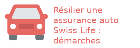 résilier une assurance auto Swiss Life