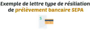 Résiliation d'un prélèvement bancaire (SEPA) : Télécharger la lettre type