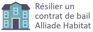 Résilier un bail chez Alliade Habitat : Démarches et coordonnées